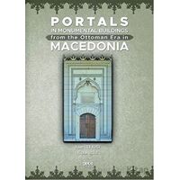 Portals In Monumental Buildings From The Ottoman Era In Macedonia