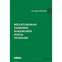 Milletlerarası Tahkimde Hakemlerin Doğal Yetkileri - Ahmet Dülger - On İki Levha Yayınları