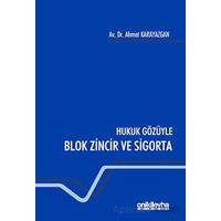 Hukuk Gözüyle Blok Zincir ve Sigorta - Ahmet Karayazgan - On İki Levha Yayınları