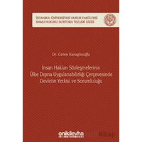 İnsan Hakları Sözleşmelerinin Ülke Dışına Uygulanabilirliği Çerçevesinde Devletin Yetkisi ve Sorumlu