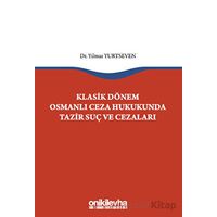 Klasik Dönem Osmanlı Ceza Hukukunda Tazir Suç ve Cezaları