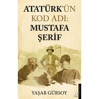 Atatürk’ün Kod Adı: Mustafa Şerif - Yaşar Gürsoy - Destek Yayınları