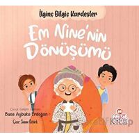 Em Nine’nin Dönüşümü - İlginç Bilgiç Kardeşler - Buse Aybuke Erdoğan - Nesil Çocuk Yayınları