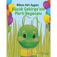 Küçük Çekirge’nin Parti Heyecanı - Nihan Aslı Aygen - Eksik Parça Yayınları