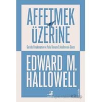 Affetmek Üzerine - Edward M. Hallowell - Olimpos Yayınları