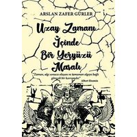 Uzay Zamanı İçinde Bir Yeryüzü Masalı - Arslan Zafer Gürler - İkinci Adam Yayınları