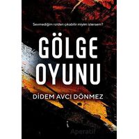 Gölge Oyunu - Didem Avcı Dönmez - İkinci Adam Yayınları