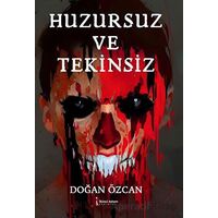 Huzursuz ve Tekinsiz - Doğan Özcan - İkinci Adam Yayınları