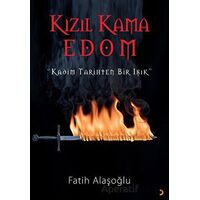 Kızıl Kama Edom “Kadim Tarihten Bir Işık” - Fatih Alaşoğlu - Cinius Yayınları