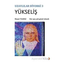 Uzaylılar Diyorki 3 -Yükseliş - Niyazi Yılmaz - Cinius Yayınları