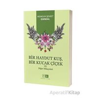 Bir Haydut Kuş, Bir Kucak Çiçek ve Diğer Hikayeler - Memduh Şevket Esendal - Mirhan Kitap