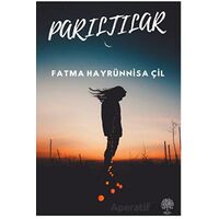 Parıltılar - Fatma Hayrünnisa Çil - Platanus Publishing