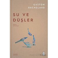 Su ve Düşler - Gaston Bachelard - Ketebe Yayınları