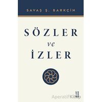 Sözler ve İzler - Savaş Ş. Barkçin - Ketebe Yayınları