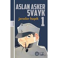 Aslan Asker Şvayk 1 - Jaroslav Haşek - Yar Yayınları