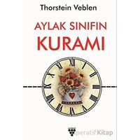 Aylak Sınıfın Kuramı - Thorstein Veblen - Urzeni Yayıncılık
