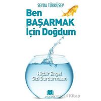 Ben Başarmak İçin Doğdum - Sevda Türküsev - Parana Yayınları
