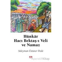 Hünkar Hacı Bektaş-ı Veli ve Namaz - Süleyman Üstüner Dede - Akıl Fikir Yayınları