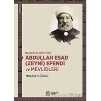 Balıkesir Müftüsü Abdullah Esad (Zeyni) Efendi ve Mevlidleri - Mustafa Özkat - DBY Yayınları
