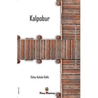 Kalpobur - Gülay Aybala Güllü - Kitap Müptelası Yayınları