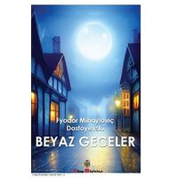 Beyaz Geceler - Fyodor Mihayloviç Dostoyevski - Kitap Müptelası Yayınları