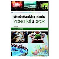Sürdürülebilir Etkinlik Yönetimi Spor - Eda Adatepe - Akademisyen Kitabevi