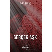 Gerçek Aşk - Enes Saraç - Liman Yayınevi