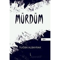 Mürdüm - TUĞBA ALBAYRAK - İkinci Adam Yayınları