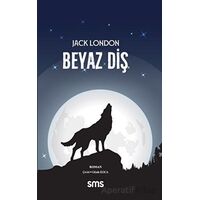 Beyaz Diş - Jack London - Sms Yayınları