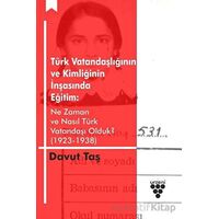 Türk Vatandaşlığının ve Kimliğinin İnşasında Eğitim - Davut Taş - Urzeni Yayıncılık