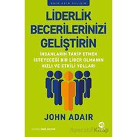 Liderlik Becerilerinizi Geliştirin - John Adair - Nova Kitap