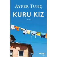 Kuru Kız - Ayfer Tunç - Can Yayınları