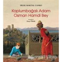 Kaplumbağalı Adam Osman Hamdi Bey - Dilek Maktal Canko - Yapı Kredi Yayınları