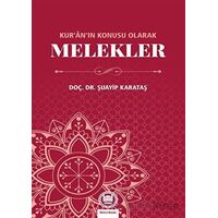 Kuran’ın Konusu Olarak Melekler - Şuayip Karataş - Marmara Üniversitesi İlahiyat Fakültesi Vakfı