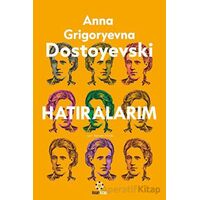 Dostoyevskinin Hatıraları - Anna Grigoryevna Dostoyevski - İnsan Kitap