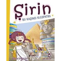 Şirin - Bu Kaçıncı Kleopatra - Birsen Ekim Özen - Timaş Çocuk