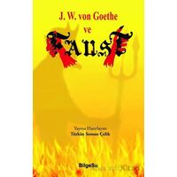 J. W. von Goothe ve Faust - Türkan Soman Çelik - BilgeSu Yayıncılık