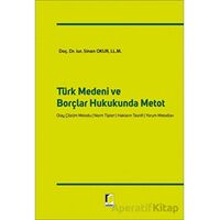 Türk Medeni ve Borçlar Hukukunda Metot - Sinan Okur - Adalet Yayınevi