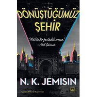 Dönüştüğümüz Şehir - N. K. Jemisin - İthaki Yayınları