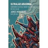 Ultralar Arasında - James Montague - İthaki Yayınları