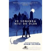 Ve Sonunda İkisi de Ölür - Adam Silvera - Pegasus Yayınları