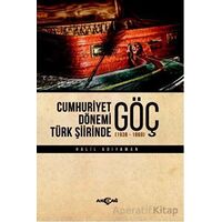Cumhuriyet Dönemi Türk Şiirinde Göç - Halil Adıyaman - Akçağ Yayınları