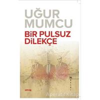 Bir Pulsuz Dilekçe - Uğur Mumcu - um:ag Yayınları