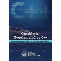 Örneklerle Uygulamalı C ve C++ - Ercan Nurcan Yılmaz - İstanbul Gelişim Üniversitesi Yayınları