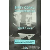 Birey Odaklı Psikoterapiler - David J. Cain - Okuyan Us Yayınları