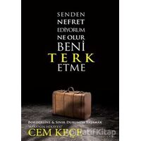Senden Nefret Ediyorum Ne Olur Beni Terk Etme - Cem Keçe - Pusula (Kişisel) Yayıncılık