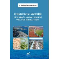 Türkiye’de Su Yönetimi: Güneydoğu Anadolu Projesi Üzerine Bir Araştırma