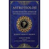 Astroteoloji ve Kadim Masonik Astroloji - Robert Hewitt Brown - Hermes Yayınları