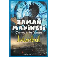 Zaman Makinesi - Geçmişe Yolculuk İstanbul - Semiha Ulu - Gülbey Yayınları