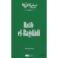 Hatip el-Bağdadı - Nebevi Varisler 46 - Mücahit Yüksel - Siyer Yayınları